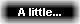 A little...